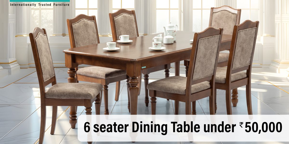 6 seater dining table under 50000