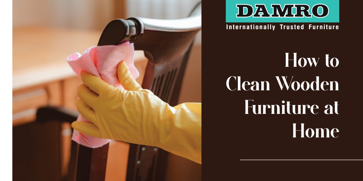 How to Clean Wooden Furniture At Home