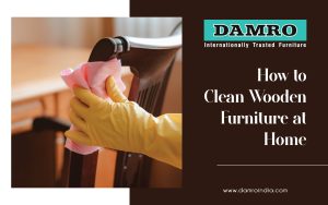 How to Clean Wooden Furniture At Home