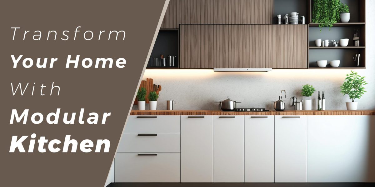 Transform your home with modular kitchen